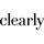 Clearly