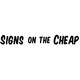 Signs On The Cheap